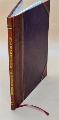 Atlas De Parasitologie / Par Paul Hauduroy. 1923 By Hauduroy, Paul Leather Bound-image