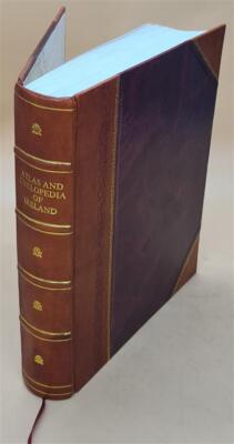 Atlas And Cyclopedia Of Ireland. Part I: A Comprehensive Delinea [Leather Bound]-image