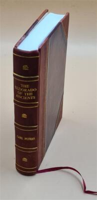 The Eldorado of the ancients. With 2 maps and 97 illus. from ori [Leather Bound]-image