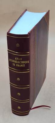 Atlas Hydro?Lectrique De France / ?Dit? Avec Le Concours De La S [Leather Bound]-image