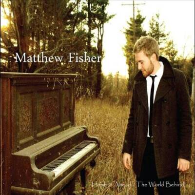 Home Is Ahead World Behind - Audio CD By Fisher, Matthew - VERY GOOD-image