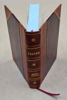 Tucson; with map of landmarks, references, glossary, chronology  [Leather Bound]-image