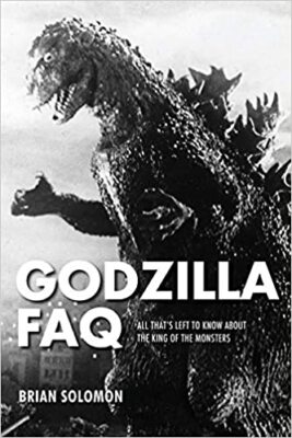 Godzilla FAQ: All That's Left to Know About the King of the Monsters Paperbac...-image