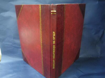 Atlas De G?Ographie Ancienne Pour Servir ? L'Intelligence Des Oe [Leather Bound]-image