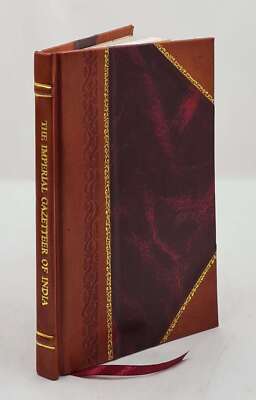 The Imperial Gazetteer Of India (Atlas 1909) Vol. 26Th 1911 [Leather Bound]-image