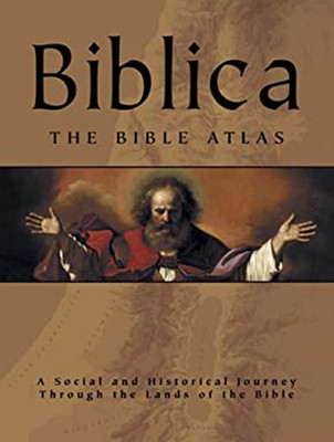Biblica: The Bible Atlas: A Social and Historical Journey Through-image