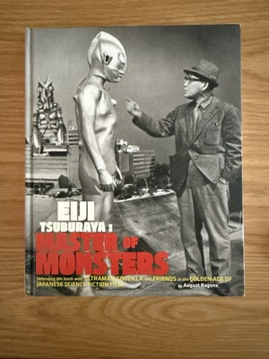 Eiji Tsuburaya: Master of Monsters   by August Ragone (2007, Hardcover)-image
