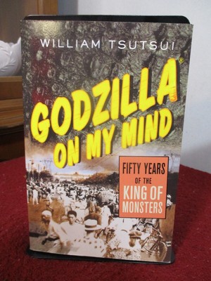 Godzilla on My Mind : Fifty Years of the King of Monsters by William M. Tsutsui-image
