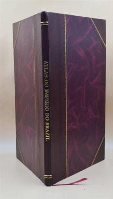 Atlas Do Imperio Do Brazil : Comprehendendo As Respectivas Divis [Leather Bound]-image
