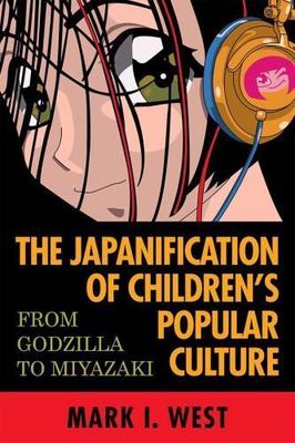 The Japanification of Children's Popular Culture: From Godzilla to Miyazaki-image