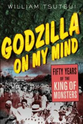 Godzilla on My Mind: Fifty Years of the King of Monsters - Paperback - GOOD-image