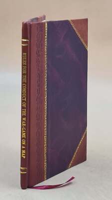 Rules For The Conduct Of The War-Game On A Map, 1896 1896 [Leather Bound]-image