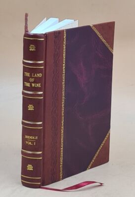 The Land Of The Wine : Being An Account Of The Madeira Islands A [Leather Bound]-image