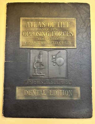 Atlas of Life and its Opposing Forces George Warfield Clark Dental Ed 1927-image