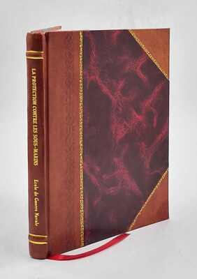 La Protection Contre Les Sous-Marins Des Communications Alli?Es  [Leather Bound]-image
