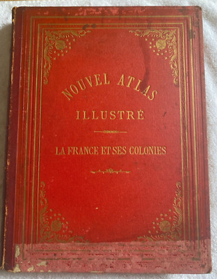 Nouvel Atlas Illustre La France et Ses Colonies book 1898 signed by Migeon maps-image