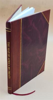 The Map Of Africa By Treaty, Volume Maps 1909 [Leather Bound]-image
