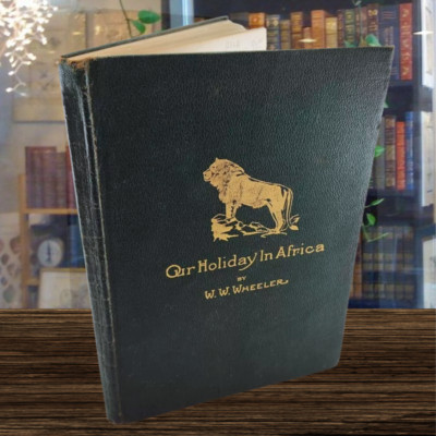 Our Holiday in Africa by W W Wheeler, 1912 Leatherbound w/ Map-image