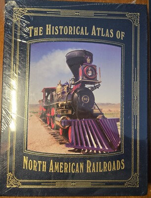 The Historical Atlas of North American Railroads, Easton Press, 2007 - **New**-image
