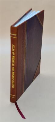 Atlas of medieval and modern history, / by William R. Shepherd.  [Leather Bound]-image