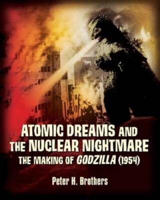 Atomic Dreams and the Nuclear Nightmare: The Making of Godzilla (1954): New-image