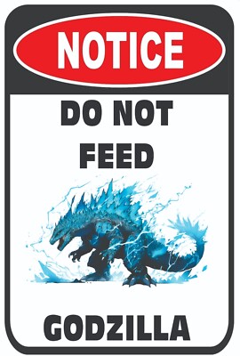 Do Not Feed Godzilla  Tin Sign  8 x 12 & 12 x 18-image
