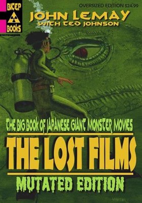 The Big Book of Japanese Giant Monster Movies: The Lost Films: Mutated Edition b-image