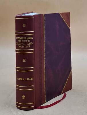Discoveries Among The Ruins Of Ninevah And Babylon, With Maps, P [Leather Bound]-image