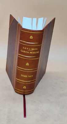 Garcia Moreno : Pre?Sident De L'E?Quateur, Vengeur Et Martyr Du [Leather Bound]-image